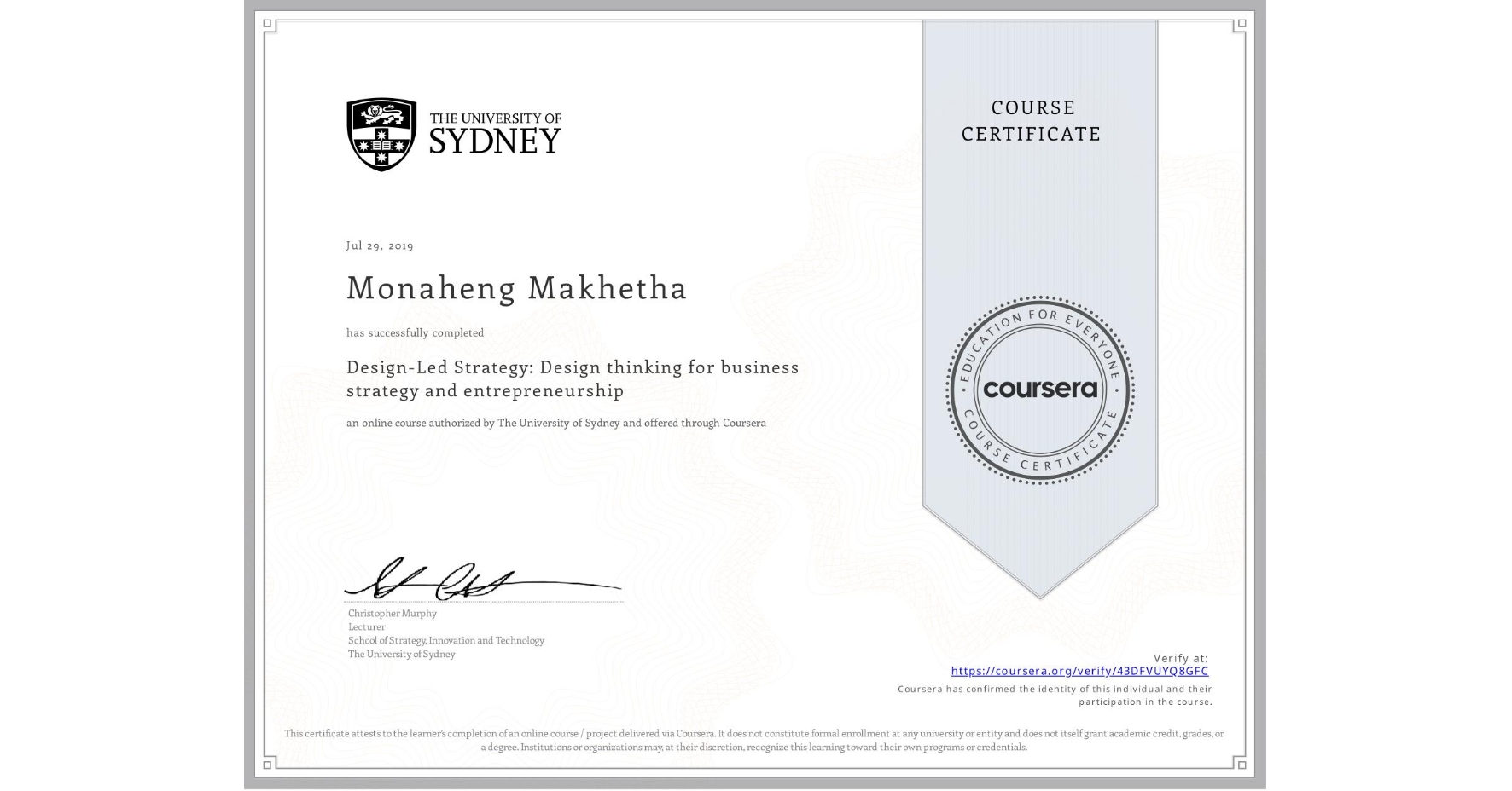 View certificate for Monaheng Makhetha, Design-Led Strategy: Design thinking for business strategy and entrepreneurship, an online non-credit course authorized by The University of Sydney and offered through Coursera