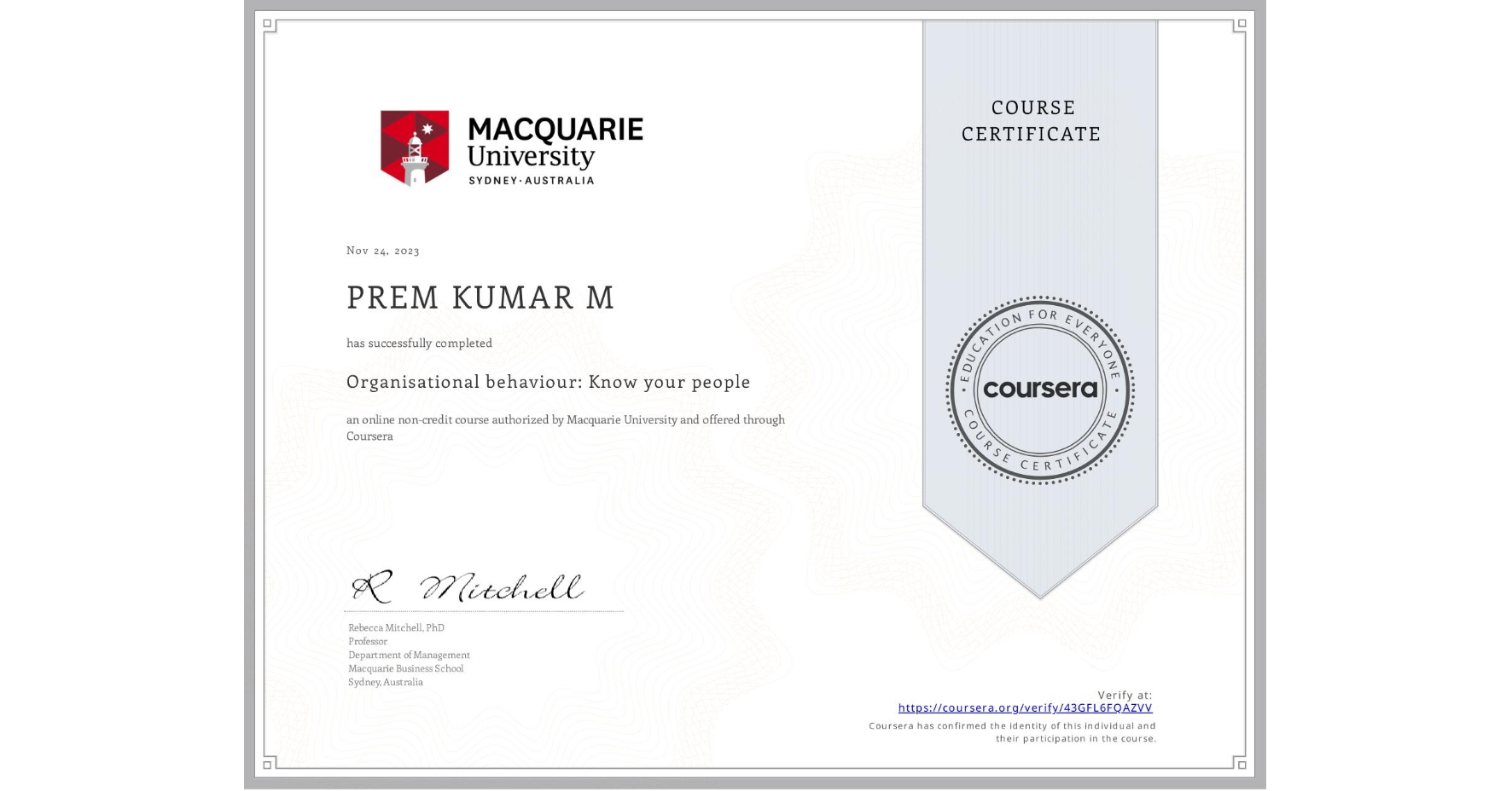 View certificate for PREM KUMAR M, Organisational behaviour: Know your people, an online non-credit course authorized by Macquarie University and offered through Coursera