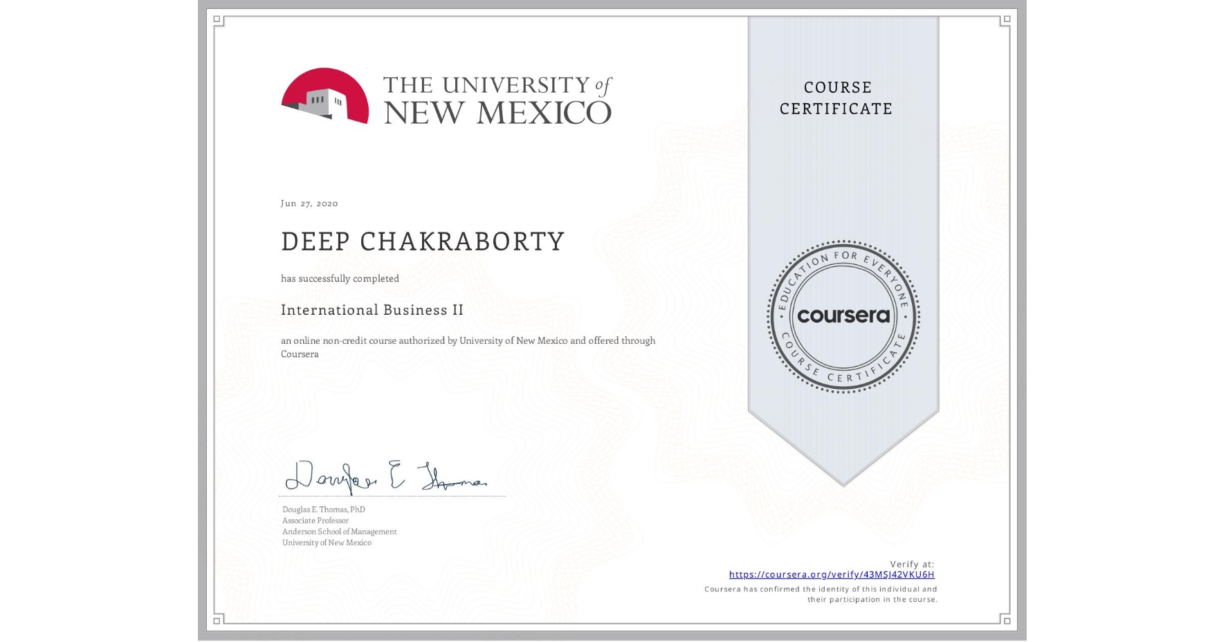 View certificate for DEEP CHAKRABORTY, International Business II, an online non-credit course authorized by University of New Mexico and offered through Coursera