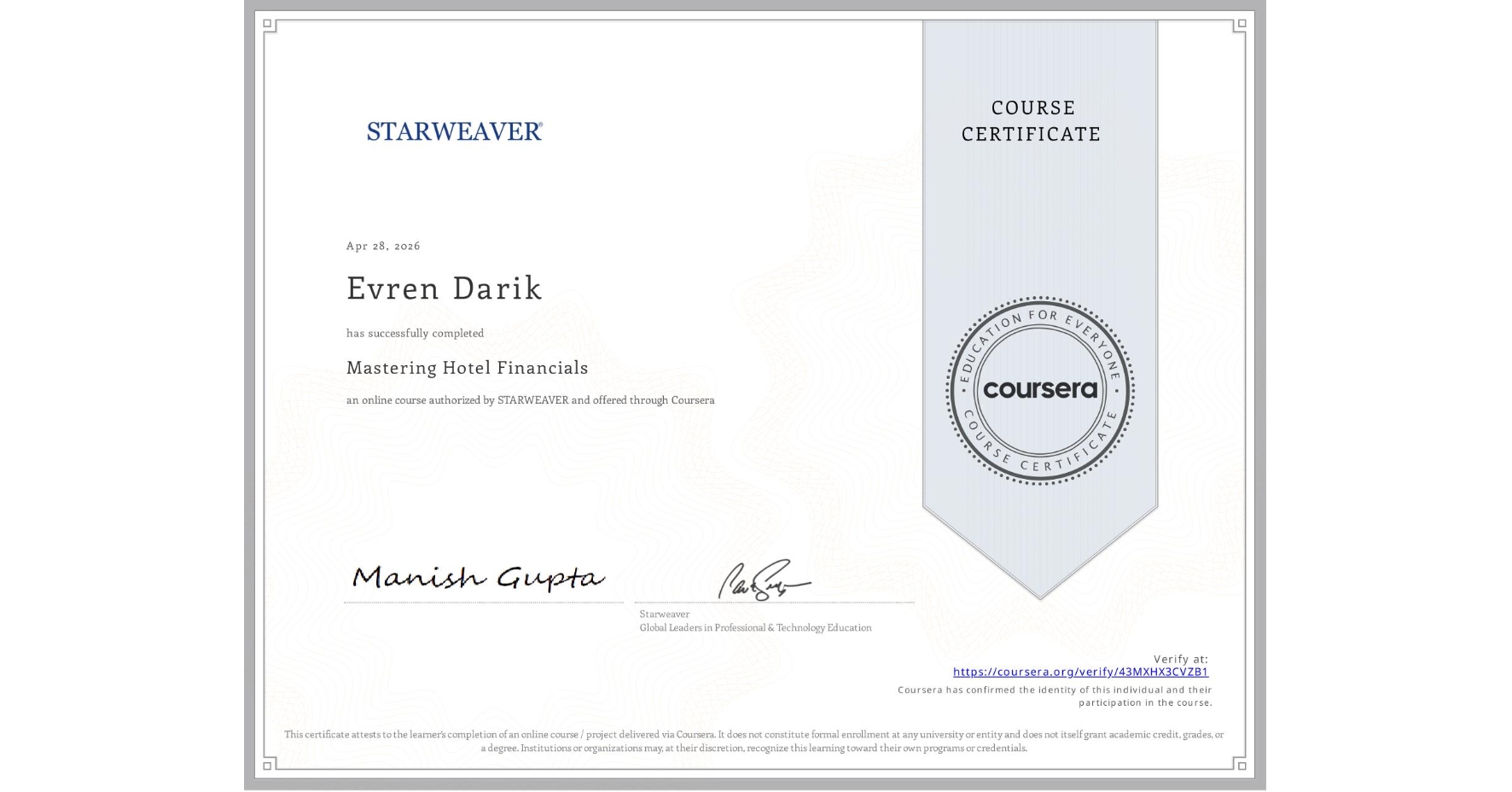 View certificate for Evren Darik, Mastering Hotel Financials, an online non-credit course authorized by STARWEAVER and offered through Coursera