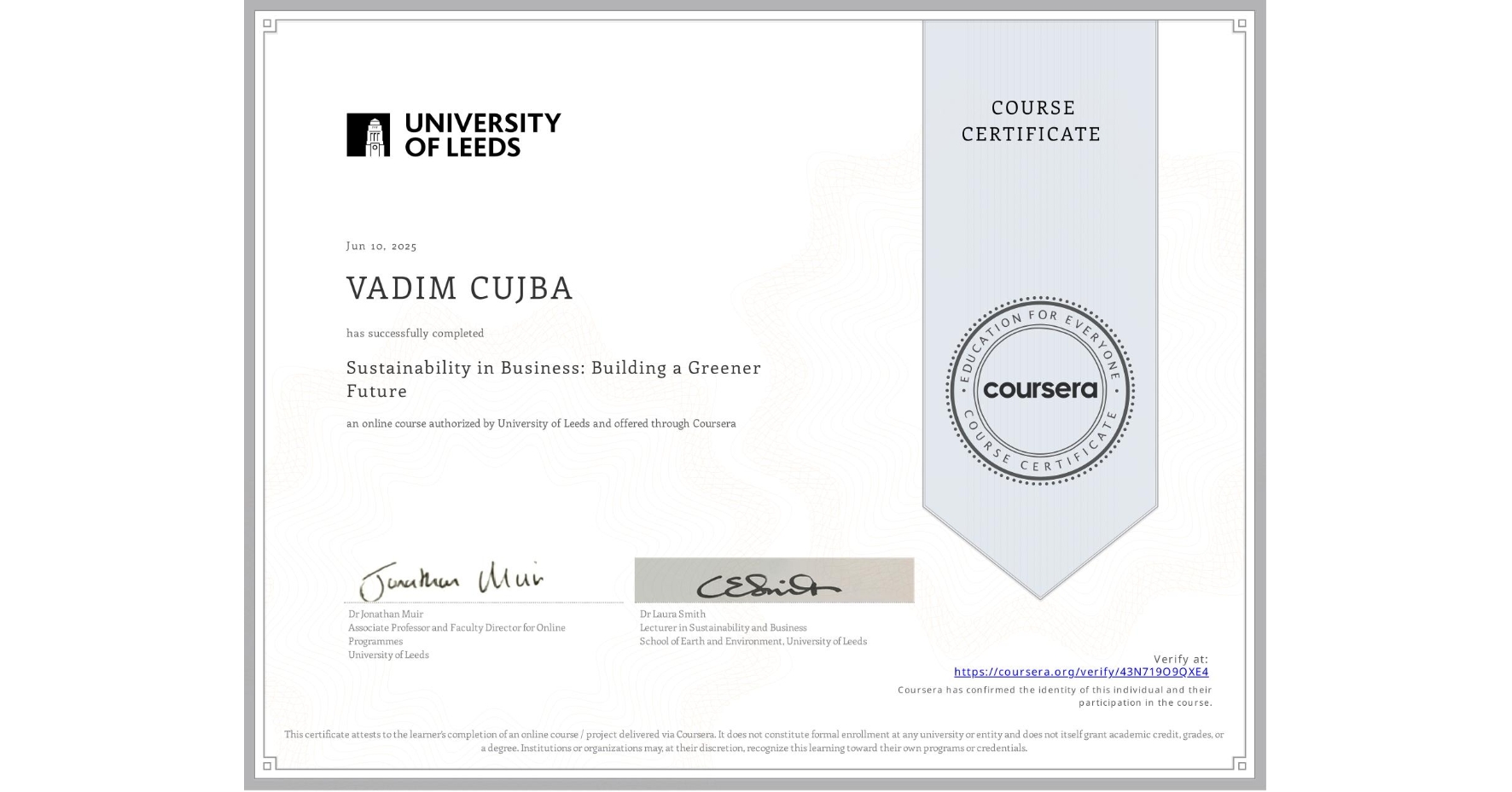 View certificate for VADIM CUJBA, Sustainability in Business: Building a Greener Future, an online non-credit course authorized by University of Leeds and offered through Coursera