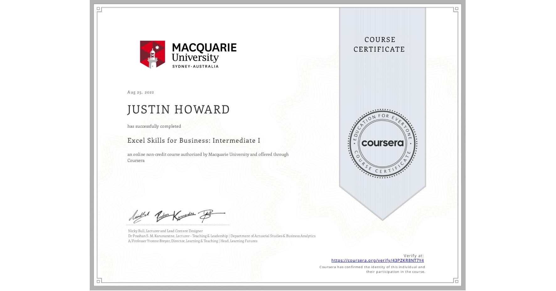 View certificate for JUSTIN HOWARD, Excel Skills for Business: Intermediate I, an online non-credit course authorized by Macquarie University and offered through Coursera