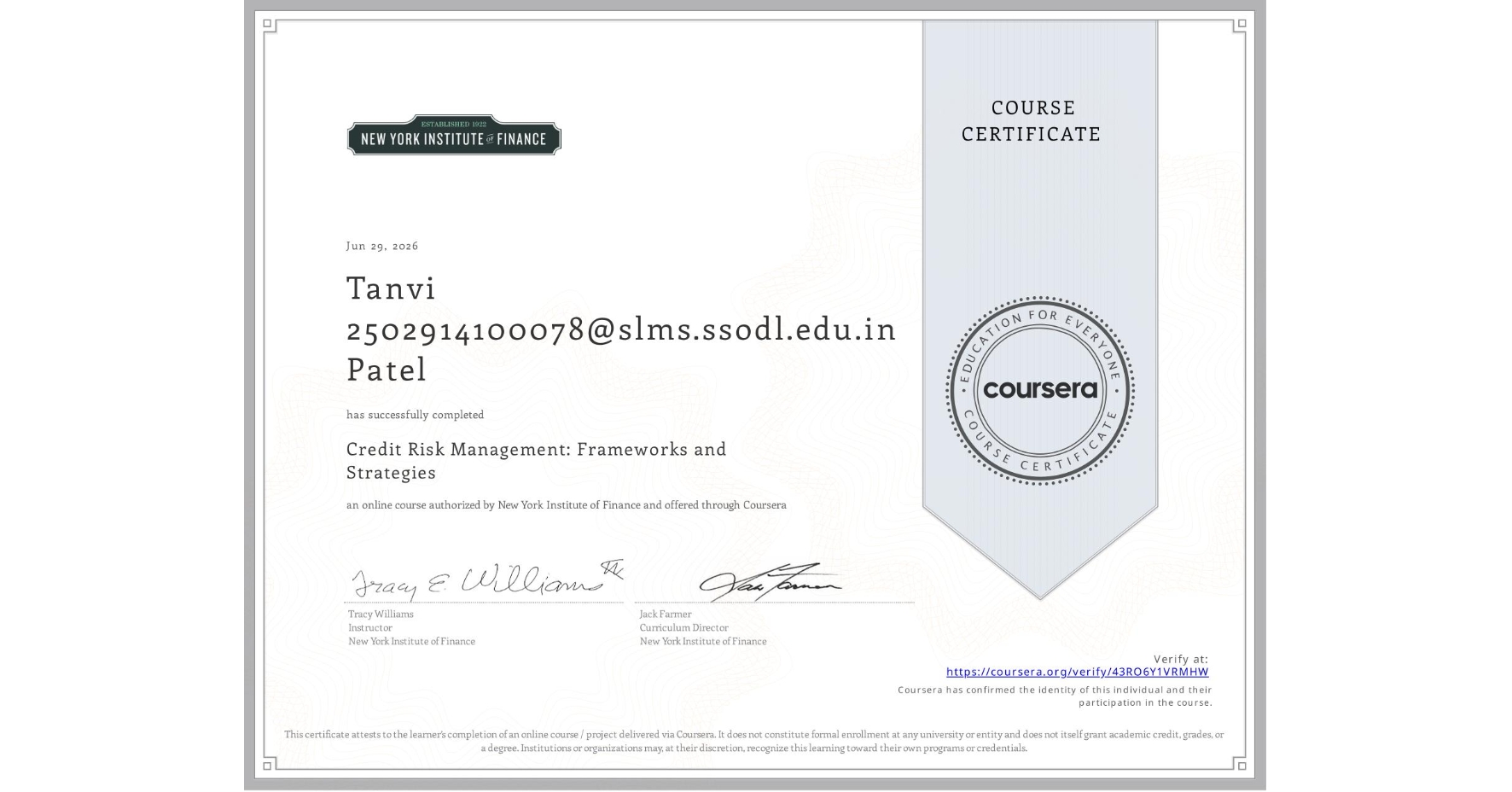 View certificate for Tanvi 2502914100078@slms.ssodl.edu.in Patel, Credit Risk Management: Frameworks and Strategies, an online non-credit course authorized by New York Institute of Finance and offered through Coursera