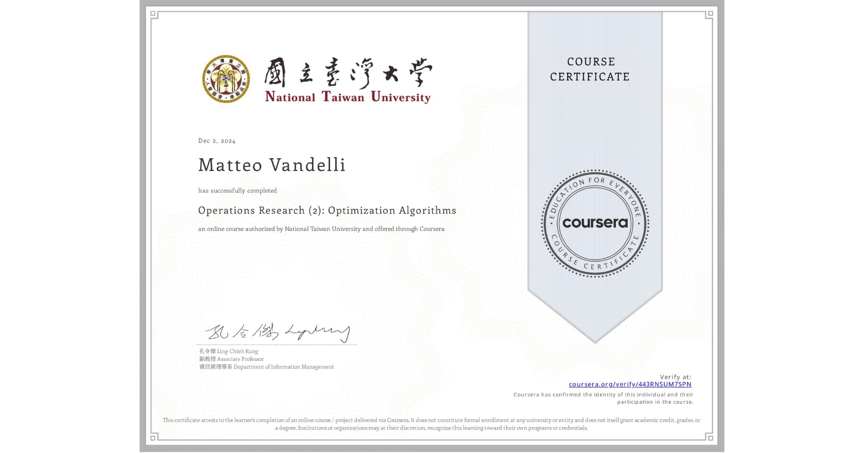 View certificate for Matteo Vandelli, Operations Research (2): Optimization Algorithms, an online non-credit course authorized by National Taiwan University and offered through Coursera