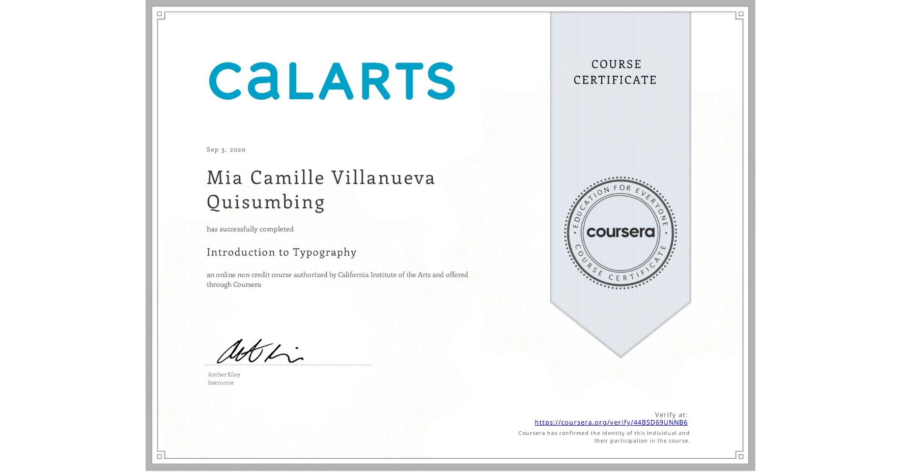 View certificate for Mia Camille Villanueva Quisumbing, Introduction to Typography, an online non-credit course authorized by California Institute of the Arts and offered through Coursera