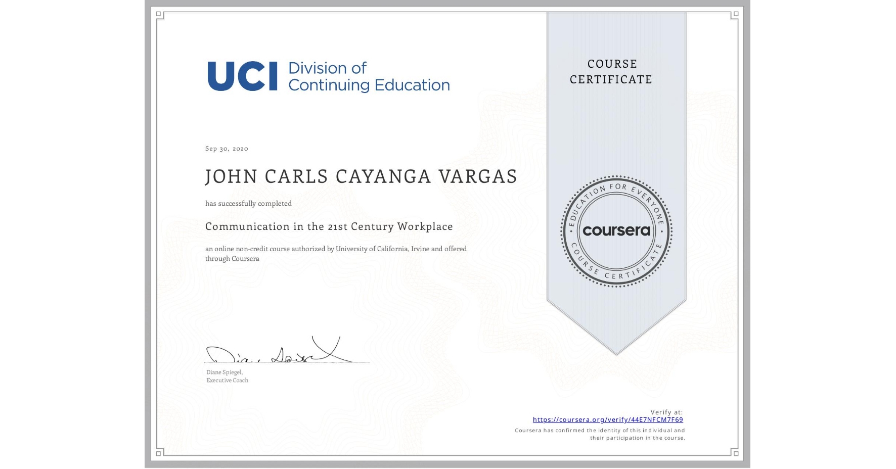 View certificate for JOHN CARLS CAYANGA  VARGAS, Communication in the 21st Century Workplace, an online non-credit course authorized by University of California, Irvine and offered through Coursera