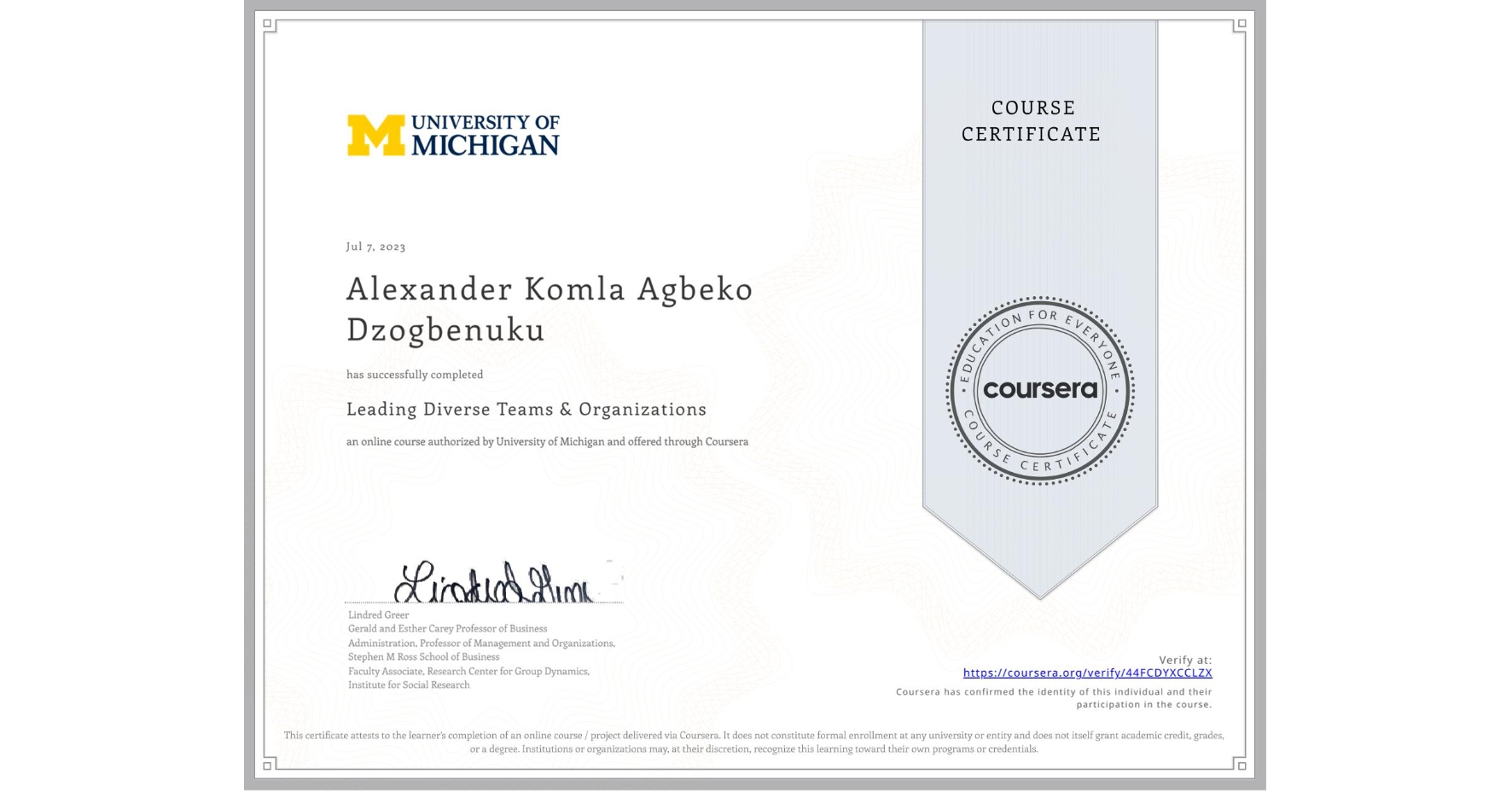 View certificate for Alexander Komla Agbeko Dzogbenuku, Leading Diverse Teams & Organizations, an online non-credit course authorized by University of Michigan and offered through Coursera