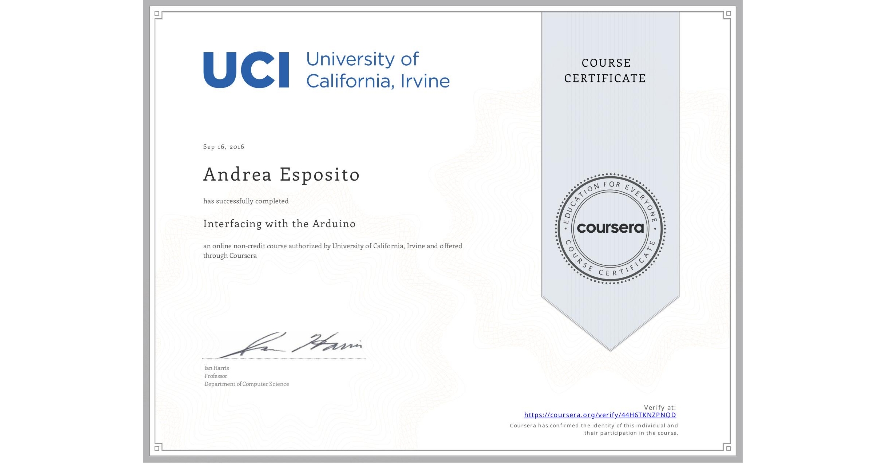 View certificate for Andrea Esposito, Interfacing with the Arduino, an online non-credit course authorized by University of California, Irvine and offered through Coursera