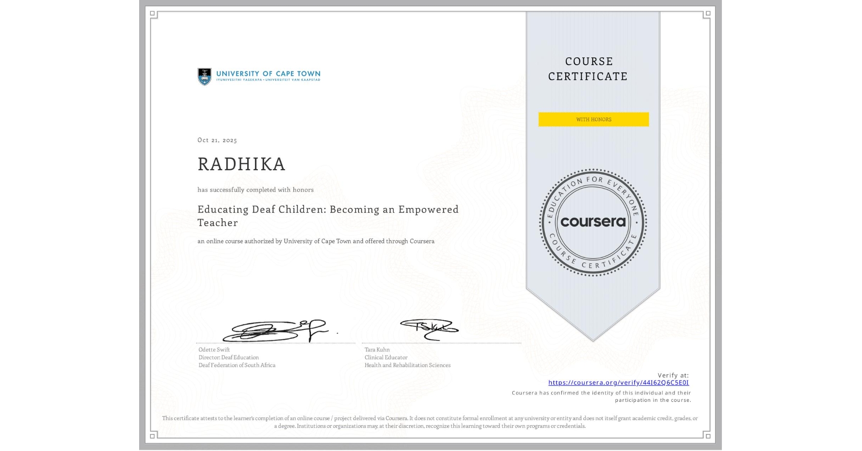 View certificate for RADHIKA , Educating Deaf Children: Becoming an Empowered Teacher, an online non-credit course authorized by University of Cape Town and offered through Coursera