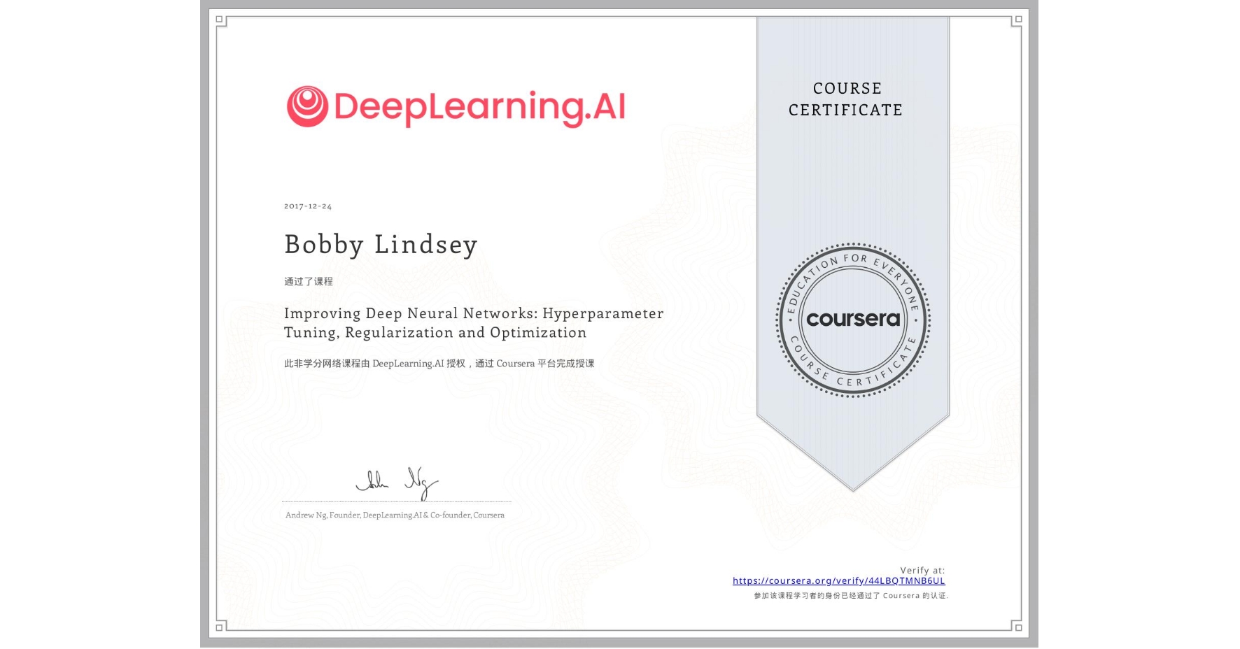 View certificate for Bobby Lindsey, Improving Deep Neural Networks: Hyperparameter Tuning, Regularization and Optimization, an online non-credit course authorized by DeepLearning.AI and offered through Coursera