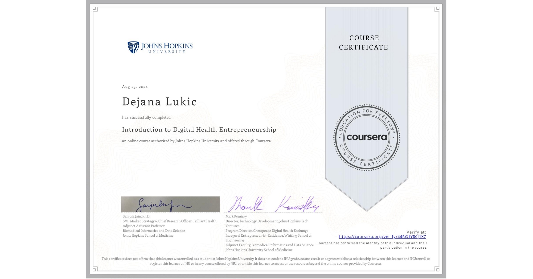 View certificate for Dejana Lukic, Introduction to Digital Health Entrepreneurship, an online non-credit course authorized by Johns Hopkins University and offered through Coursera
