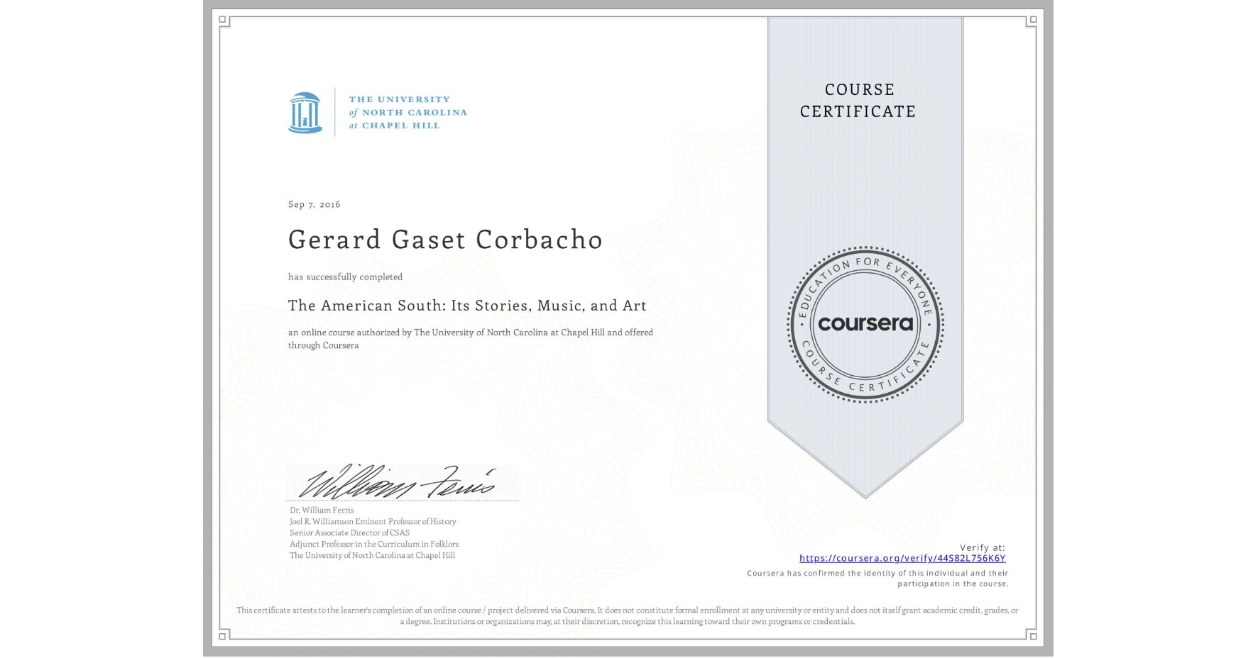 View certificate for Gerard Gaset Corbacho, The American South: Its Stories, Music, and Art, an online non-credit course authorized by The University of North Carolina at Chapel Hill and offered through Coursera
