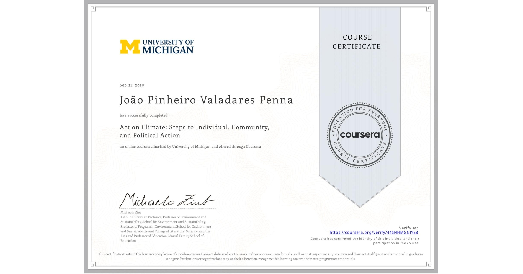 View certificate for João Pinheiro Valadares Penna, Act on Climate: Steps to Individual, Community, and Political Action, an online non-credit course authorized by University of Michigan and offered through Coursera