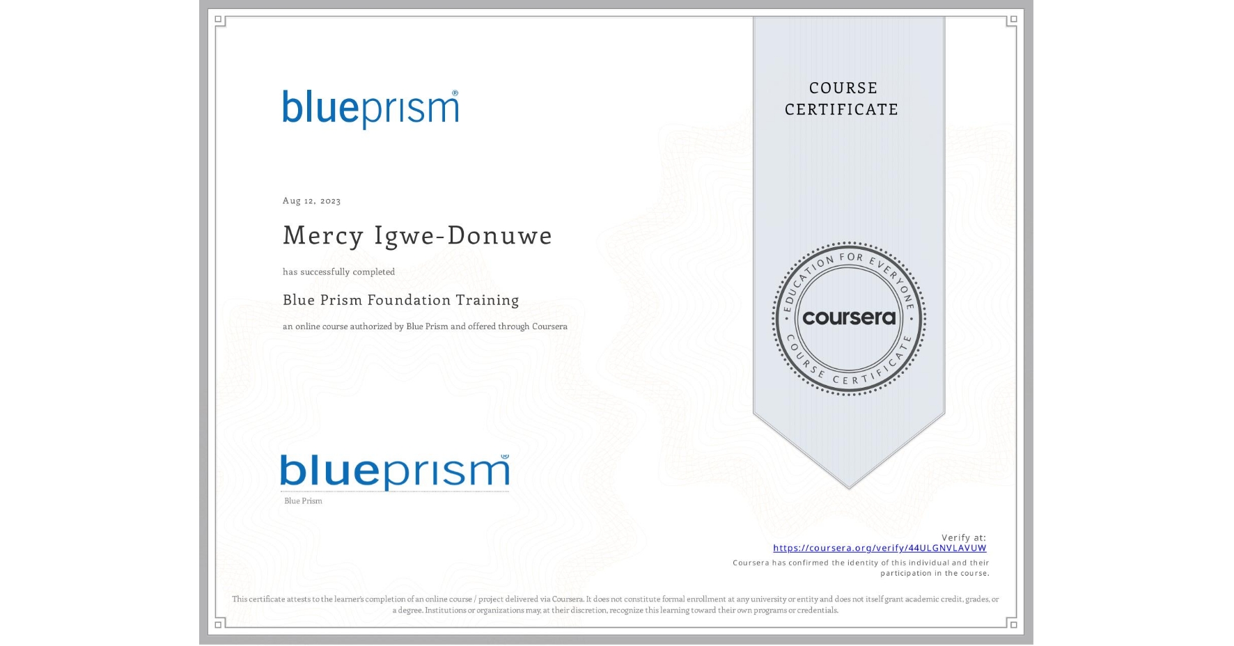 View certificate for Mercy Igwe-Donuwe, Blue Prism Foundation Training, an online non-credit course authorized by Blue Prism and offered through Coursera