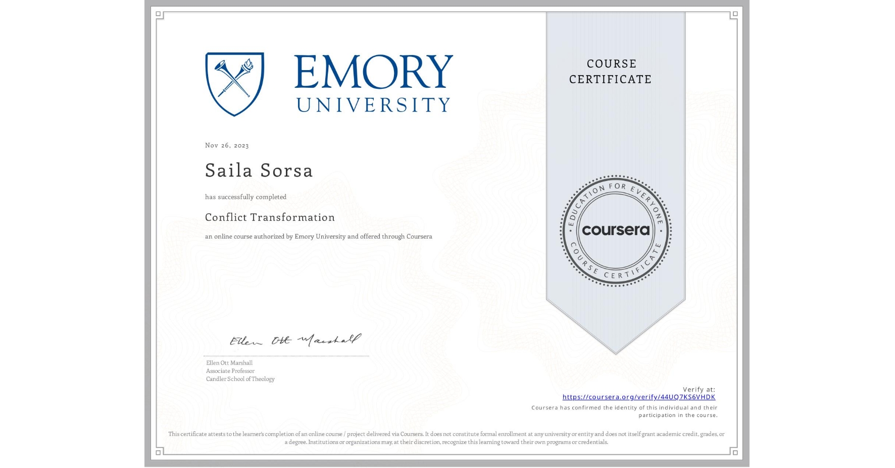 View certificate for Saila Sorsa, Conflict Transformation, an online non-credit course authorized by Emory University and offered through Coursera