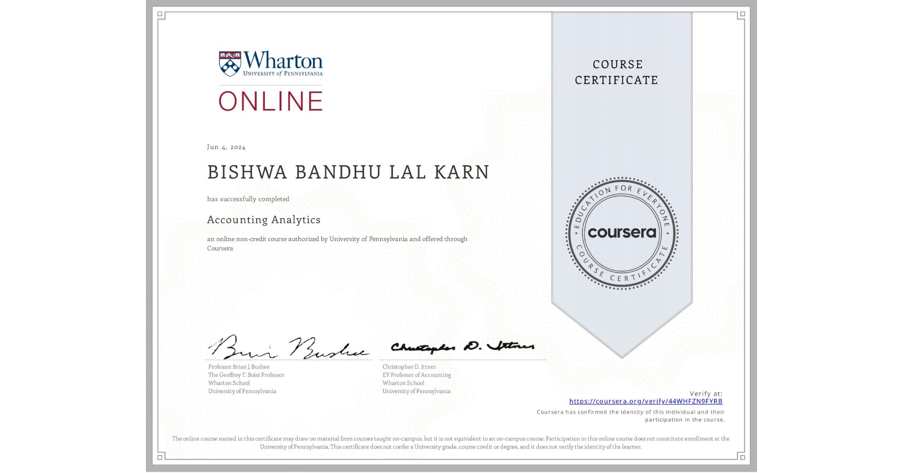 View certificate for BISHWA BANDHU LAL KARN, Accounting Analytics, an online non-credit course authorized by University of Pennsylvania and offered through Coursera