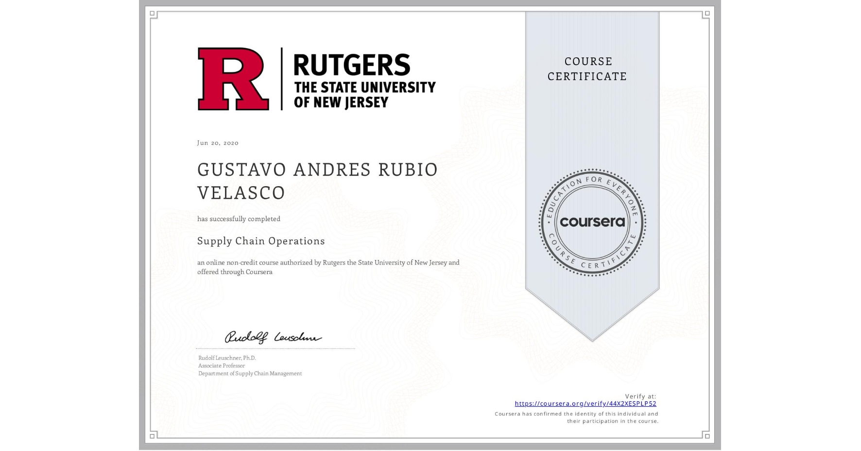 View certificate for GUSTAVO ANDRES  RUBIO VELASCO, Supply Chain Operations, an online non-credit course authorized by Rutgers the State University of New Jersey and offered through Coursera