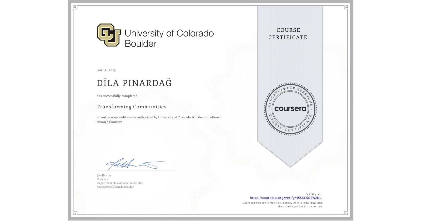View certificate for DİLA PINARDAĞ, Transforming Communities, an online non-credit course authorized by University of Colorado Boulder and offered through Coursera