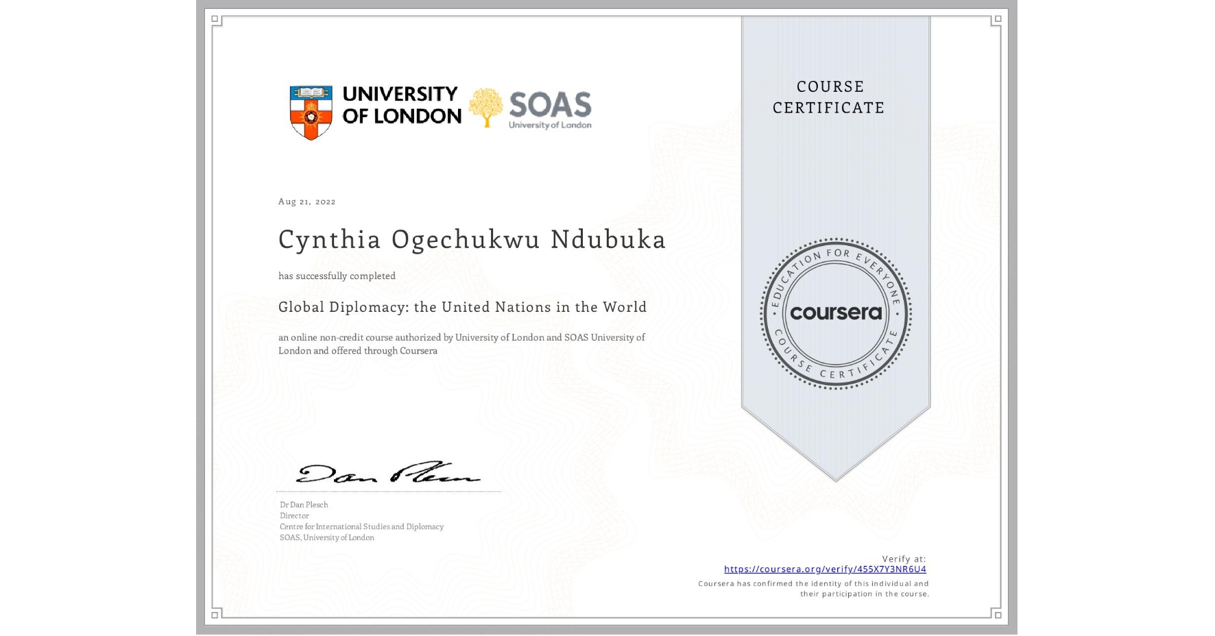 View certificate for Cynthia Ogechukwu Ndubuka, Global Diplomacy: the United Nations in the World, an online non-credit course authorized by University of London & SOAS University of London and offered through Coursera