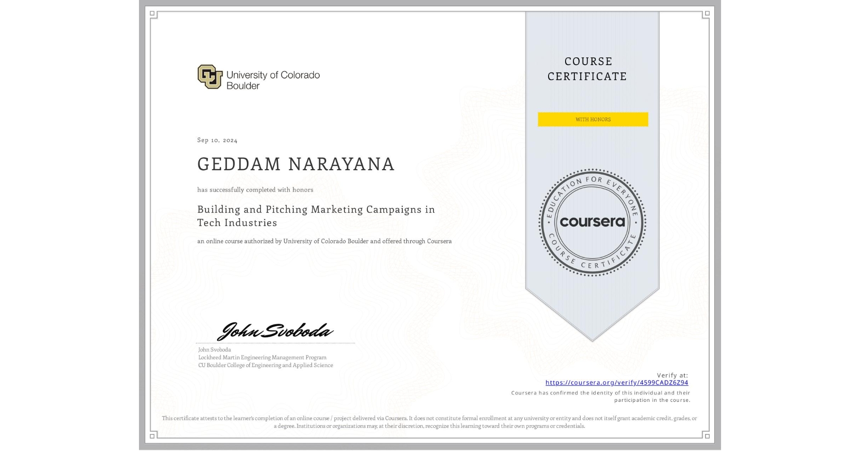 View certificate for GEDDAM NARAYANA, Building and Pitching Marketing Campaigns in Tech Industries, an online non-credit course authorized by University of Colorado Boulder and offered through Coursera
