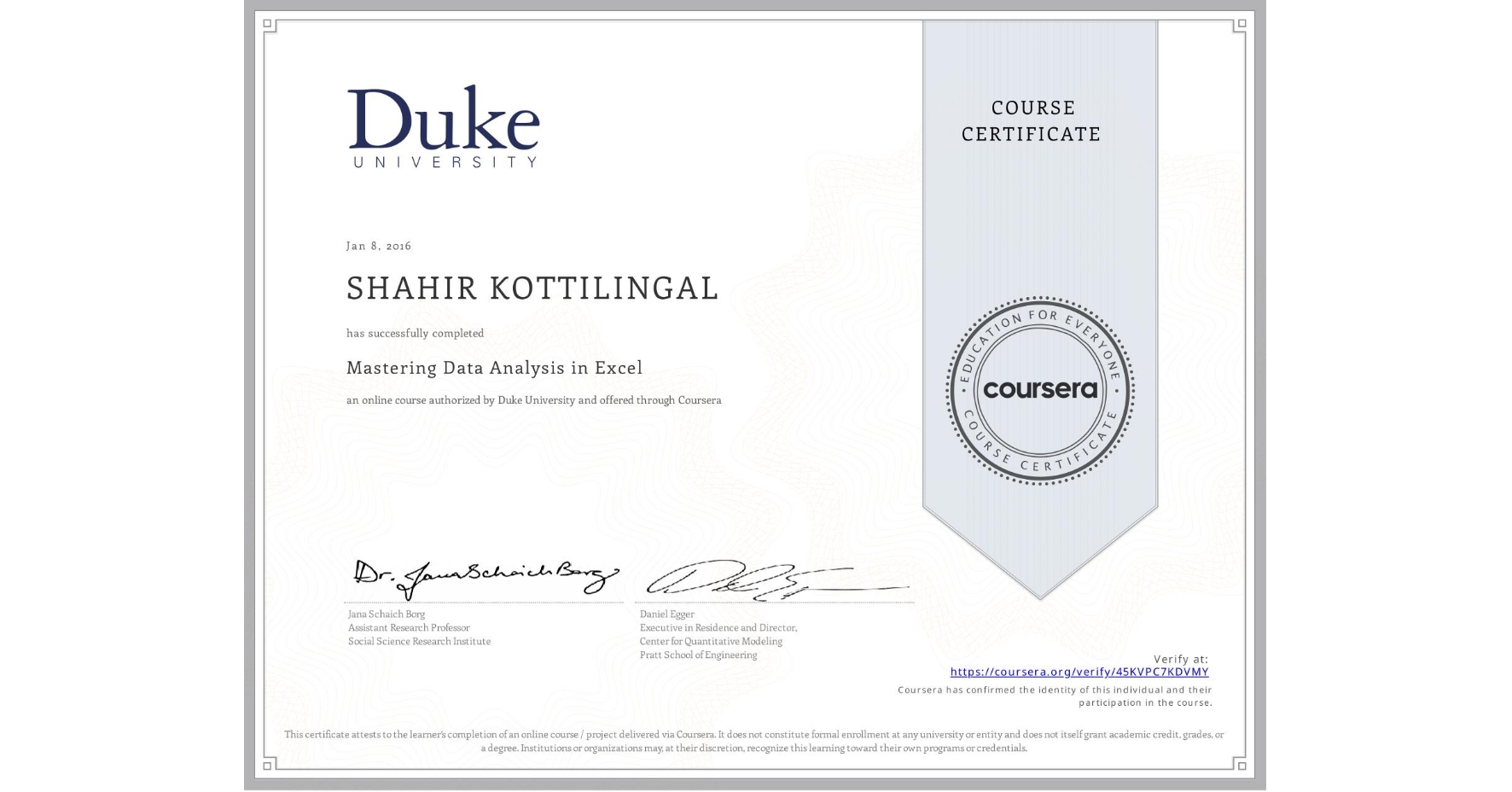 View certificate for SHAHIR KOTTILINGAL, Mastering Data Analysis in Excel, an online non-credit course authorized by Duke University and offered through Coursera