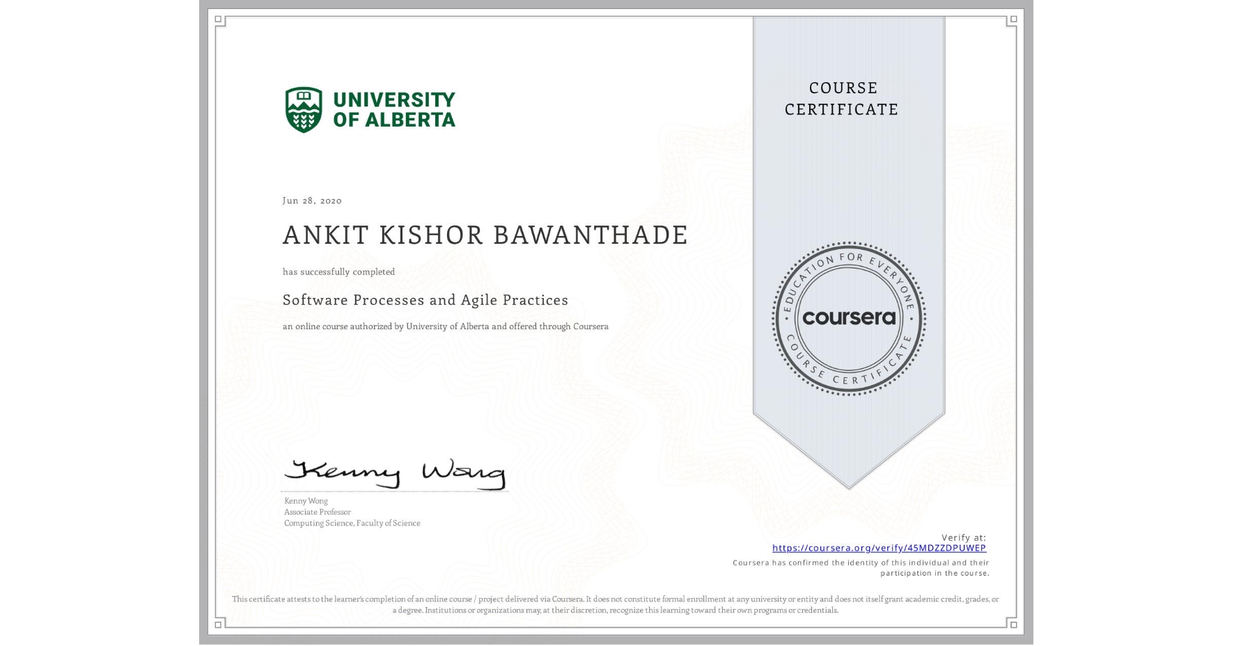 View certificate for ANKIT KISHOR BAWANTHADE, Software Processes and Agile Practices, an online non-credit course authorized by University of Alberta and offered through Coursera