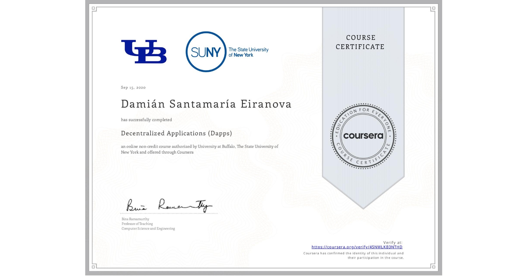 View certificate for Damián Santamaría Eiranova, Decentralized Applications (Dapps), an online non-credit course authorized by University at Buffalo & The State University of New York and offered through Coursera