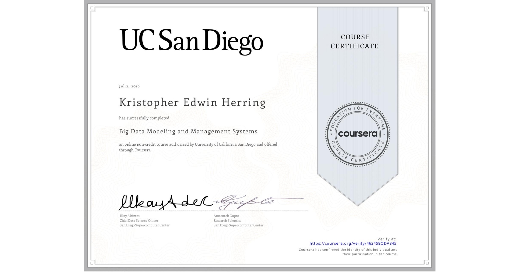 View certificate for Kristopher Edwin Herring, Big Data Modeling and Management Systems, an online non-credit course authorized by University of California San Diego and offered through Coursera