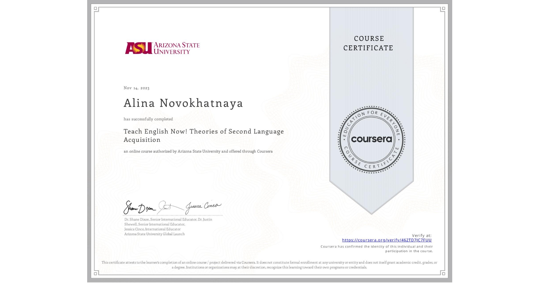 View certificate for Alina Novokhatnaya, Teach English Now! Theories of Second Language Acquisition, an online non-credit course authorized by Arizona State University and offered through Coursera