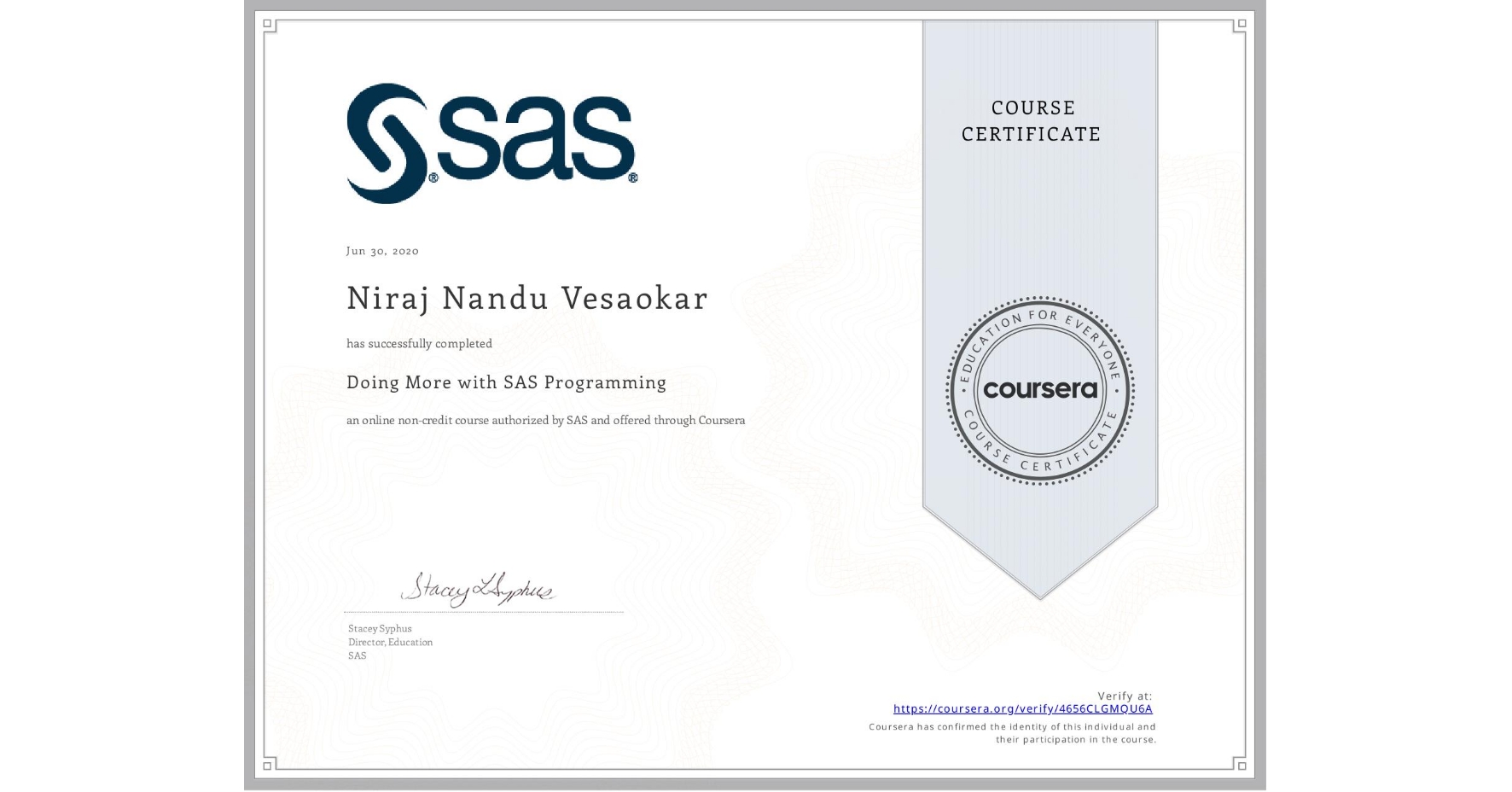 View certificate for Niraj Nandu Vesaokar, Doing More with SAS Programming, an online non-credit course authorized by SAS and offered through Coursera
