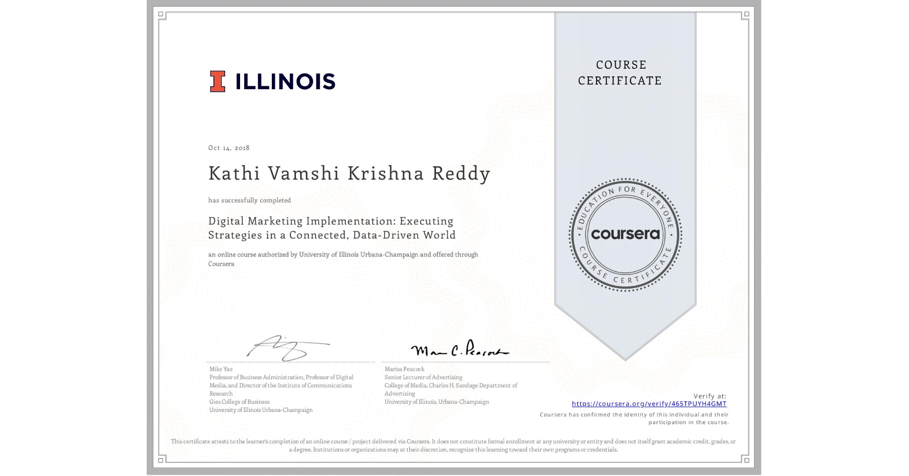 View certificate for Kathi Vamshi Krishna Reddy, Digital Marketing Implementation: Executing Strategies in a Connected, Data-Driven World, an online non-credit course authorized by University of Illinois Urbana-Champaign and offered through Coursera