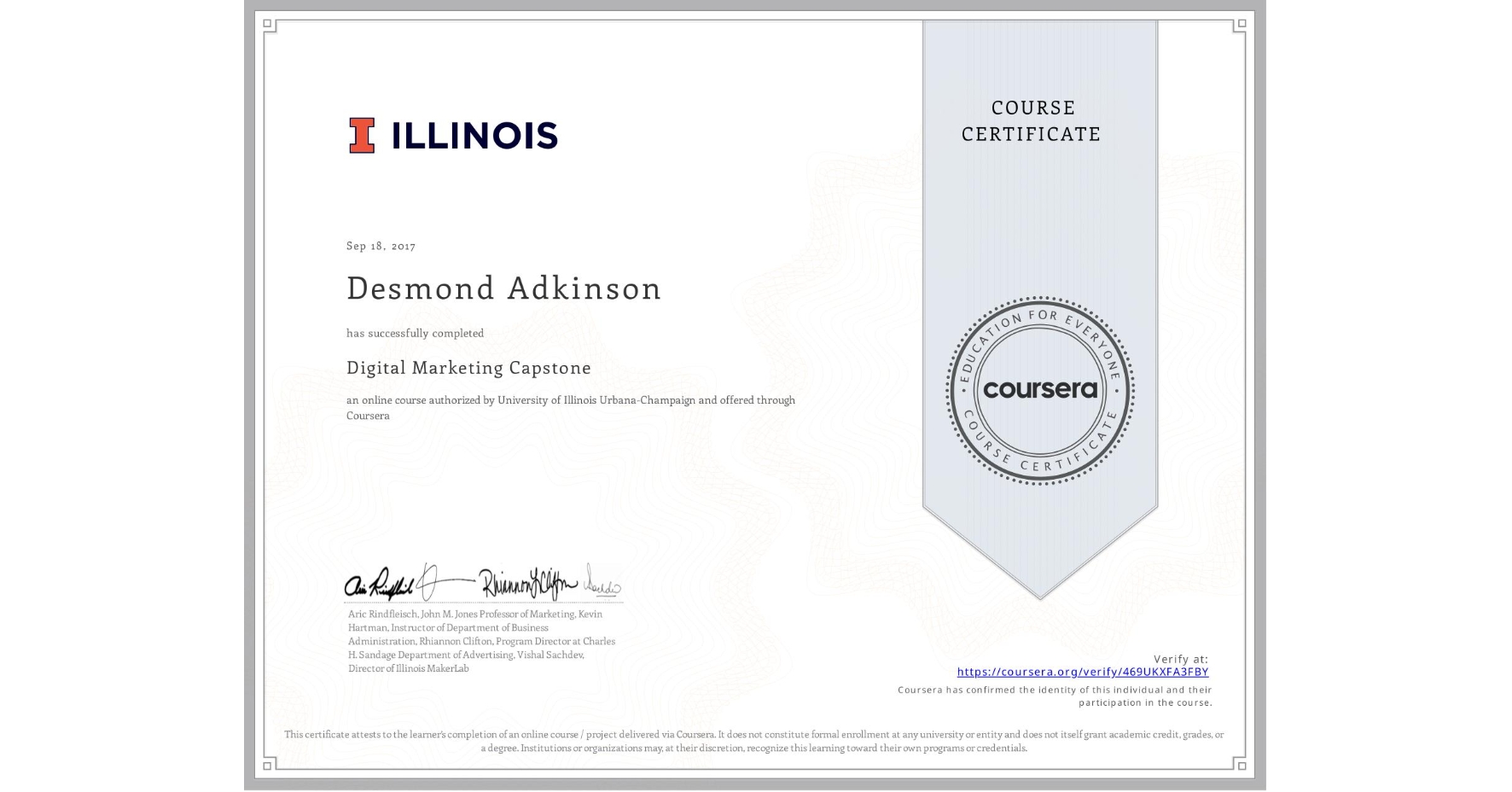 View certificate for Desmond Adkinson, Digital Marketing Capstone, an online non-credit course authorized by University of Illinois Urbana-Champaign and offered through Coursera