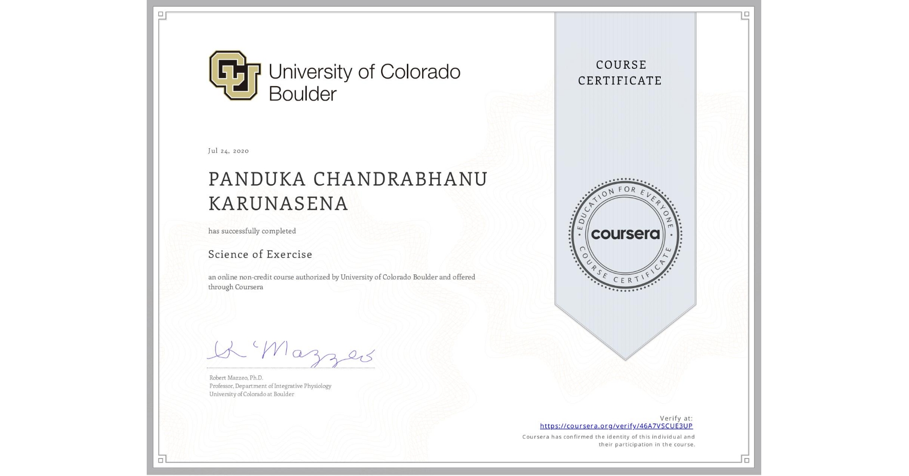 View certificate for  PANDUKA CHANDRABHANU KARUNASENA, Science of Exercise, an online non-credit course authorized by University of Colorado Boulder and offered through Coursera