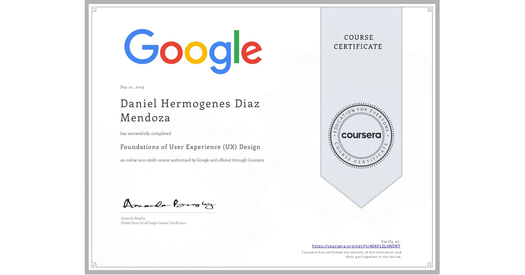 View certificate for Daniel Hermogenes Diaz Mendoza  , Foundations of User Experience (UX) Design, an online non-credit course authorized by Google and offered through Coursera