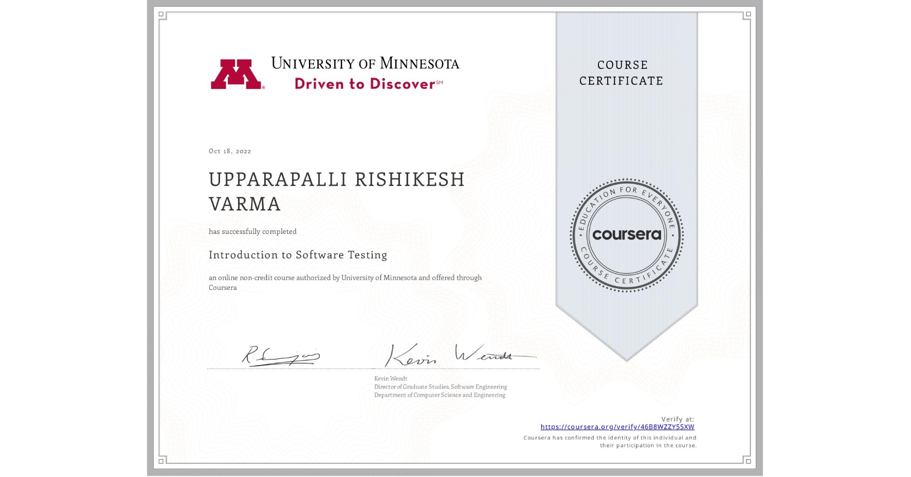 View certificate for UPPARAPALLI RISHIKESH  VARMA, Introduction to Software Testing, an online non-credit course authorized by University of Minnesota and offered through Coursera