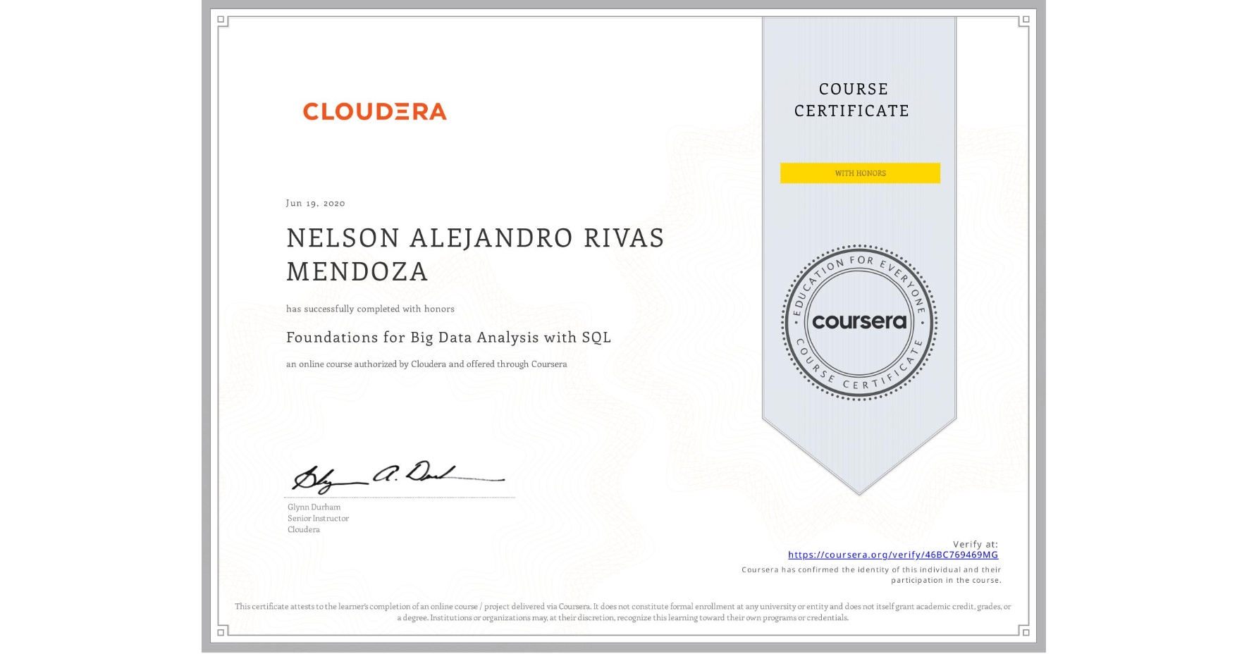 View certificate for NELSON ALEJANDRO  RIVAS MENDOZA, Foundations for Big Data Analysis with SQL, an online non-credit course authorized by Cloudera and offered through Coursera