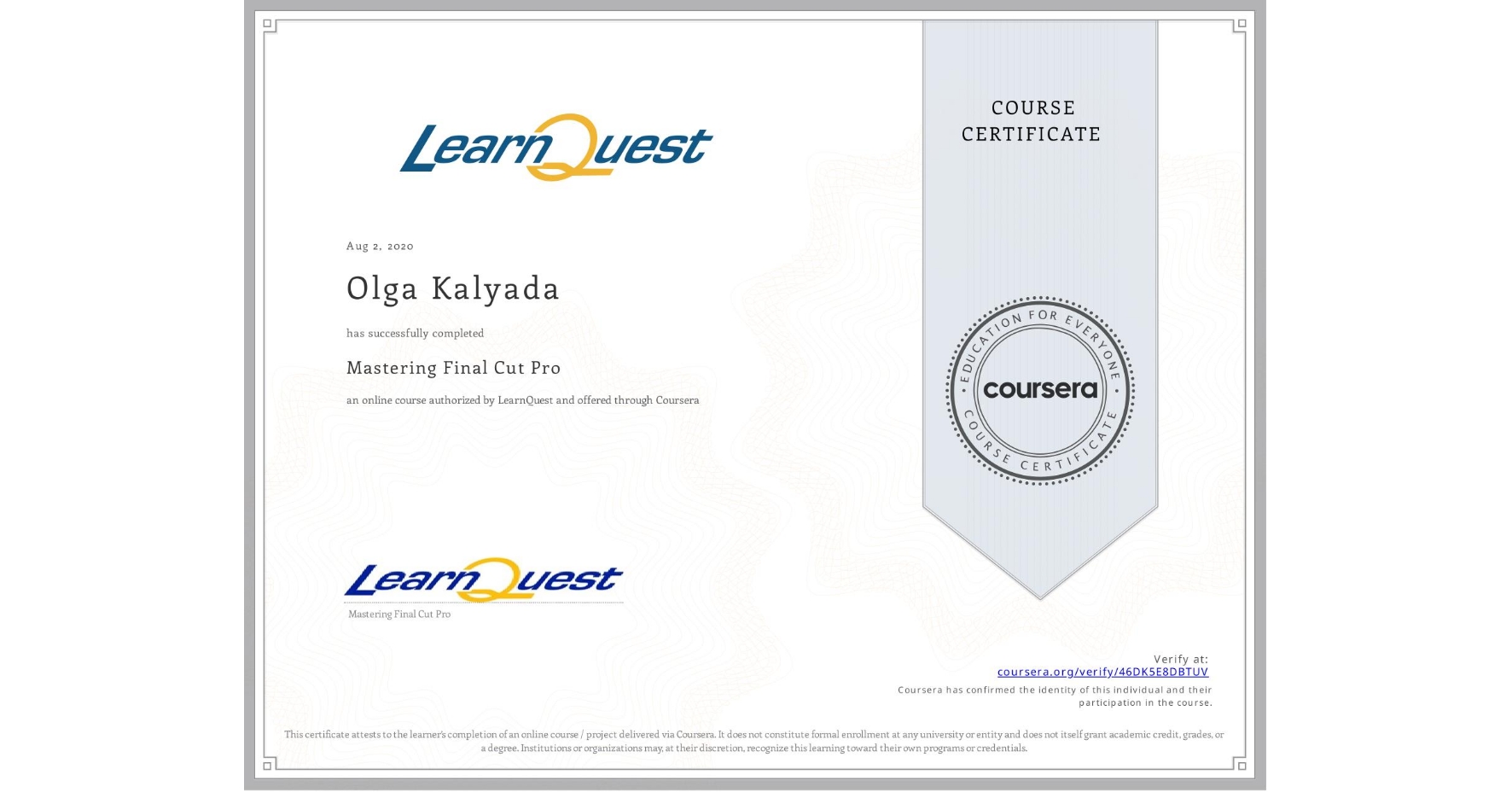 View certificate for Olga Kalyada, Mastering Final Cut Pro, an online non-credit course authorized by LearnQuest and offered through Coursera