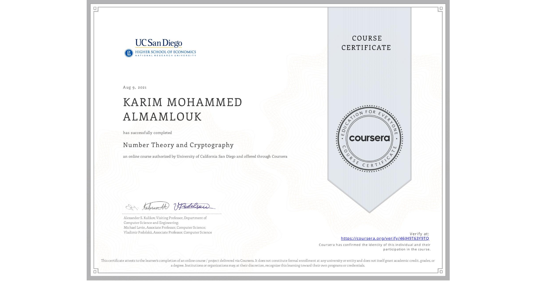 View certificate for KARIM MOHAMMED ALMAMLOUK, Number Theory and Cryptography, an online non-credit course authorized by University of California San Diego and offered through Coursera