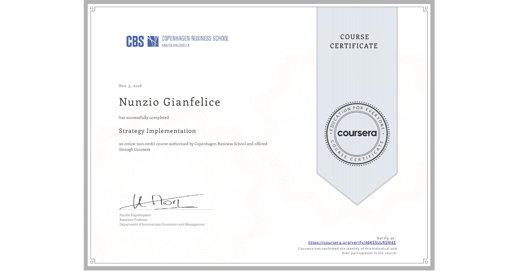 View certificate for Nunzio Gianfelice, Strategy Implementation, an online non-credit course authorized by Copenhagen Business School and offered through Coursera