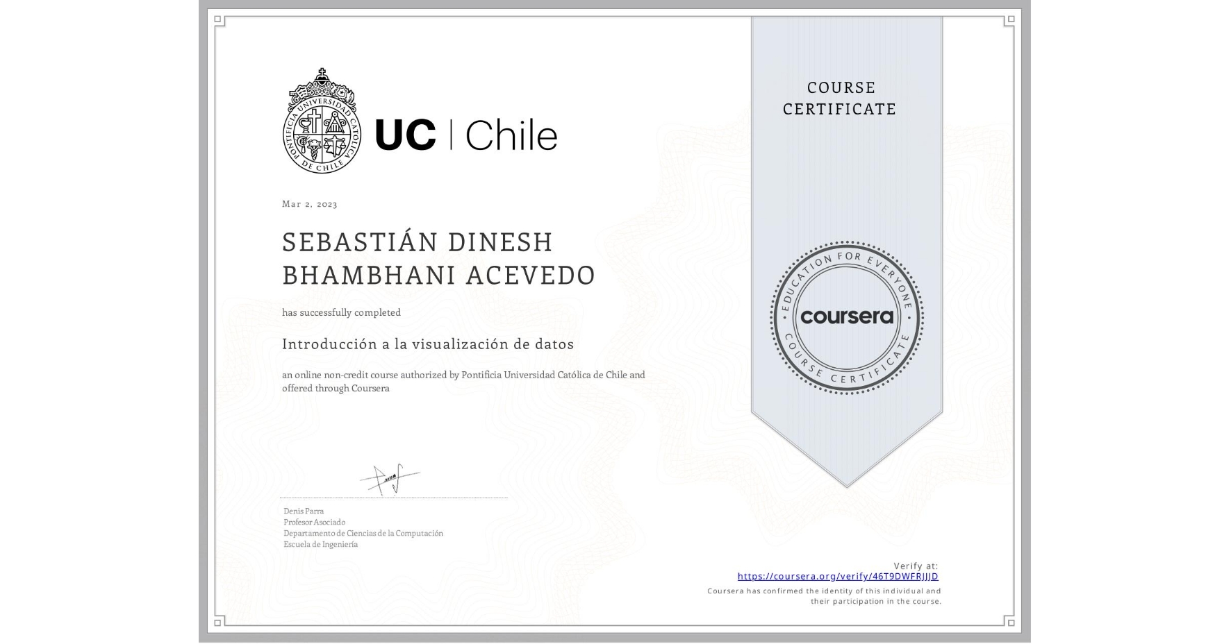 View certificate for SEBASTIÁN DINESH  BHAMBHANI ACEVEDO, Introducción a la visualización de datos, an online non-credit course authorized by Pontificia Universidad Católica de Chile and offered through Coursera