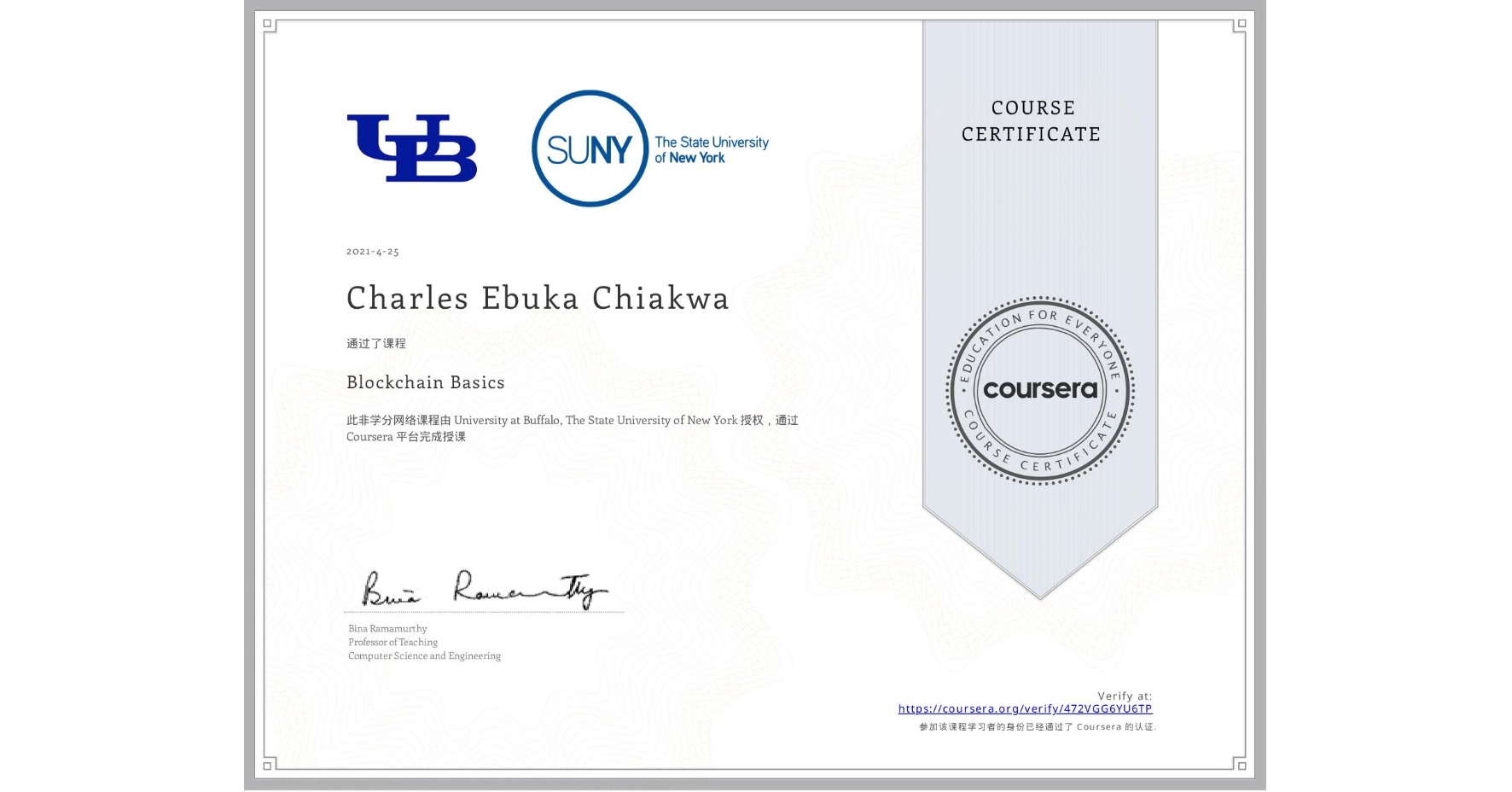 View certificate for Charles Ebuka Chiakwa, Blockchain Basics, an online non-credit course authorized by University at Buffalo & The State University of New York and offered through Coursera