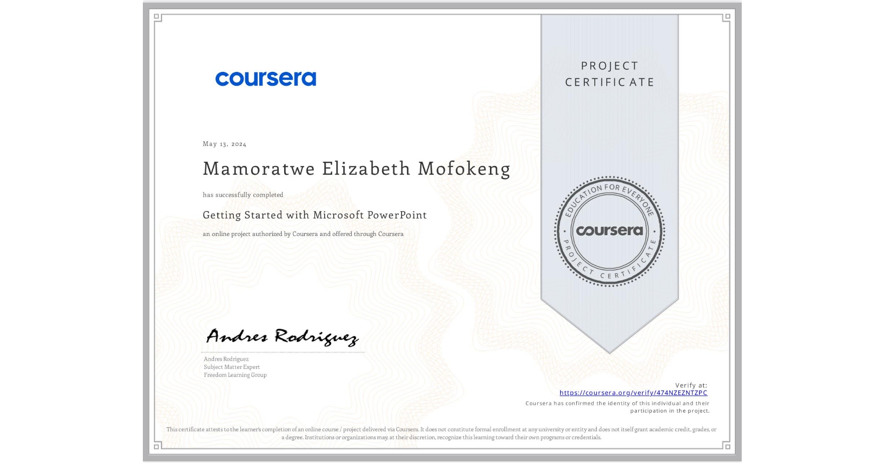 View certificate for Mamoratwe Elizabeth Mofokeng, Getting Started with Microsoft PowerPoint, an online non-credit course authorized by Coursera and offered through Coursera