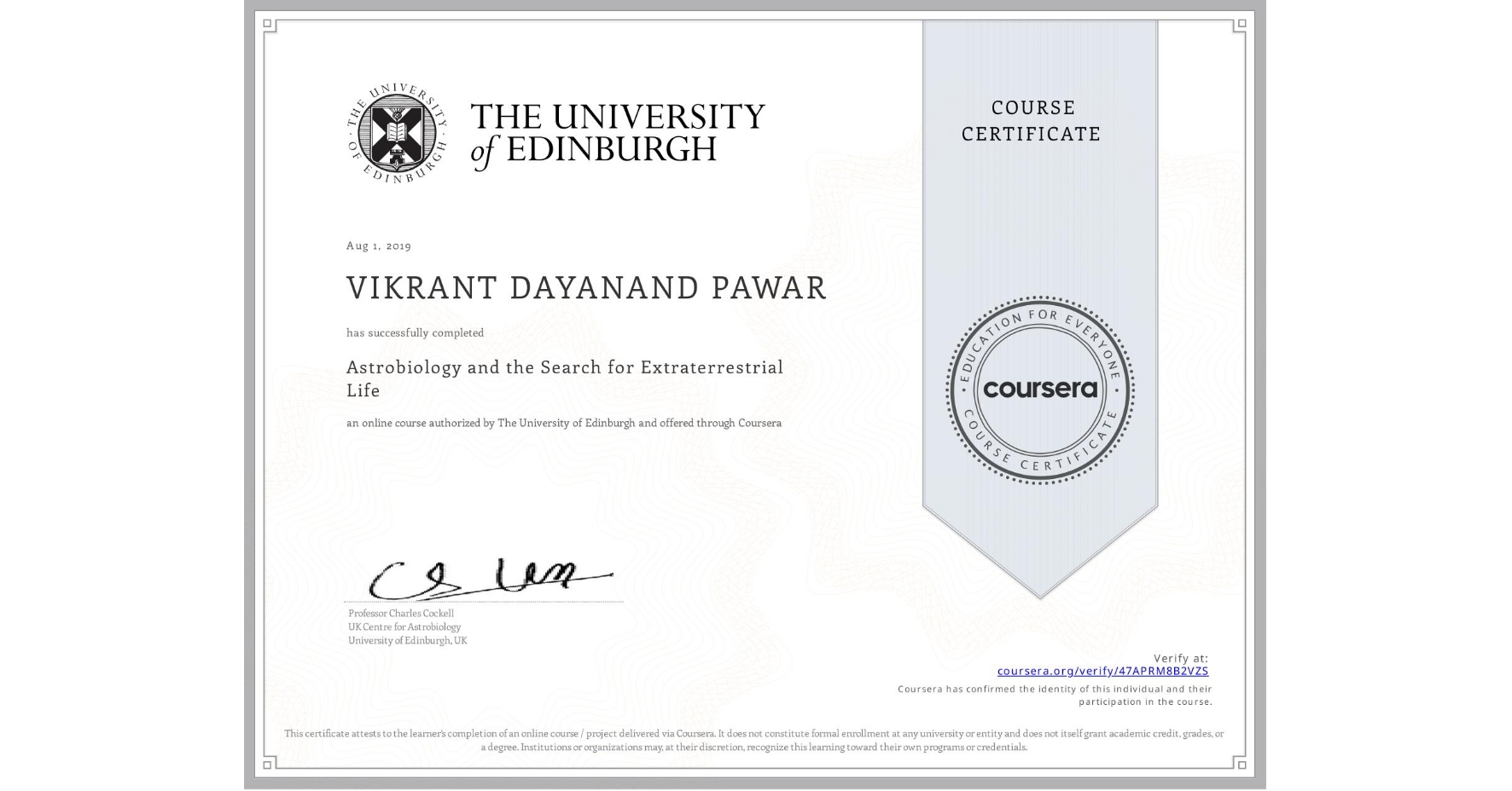 View certificate for VIKRANT DAYANAND PAWAR, Astrobiology and the Search for Extraterrestrial Life, an online non-credit course authorized by The University of Edinburgh and offered through Coursera