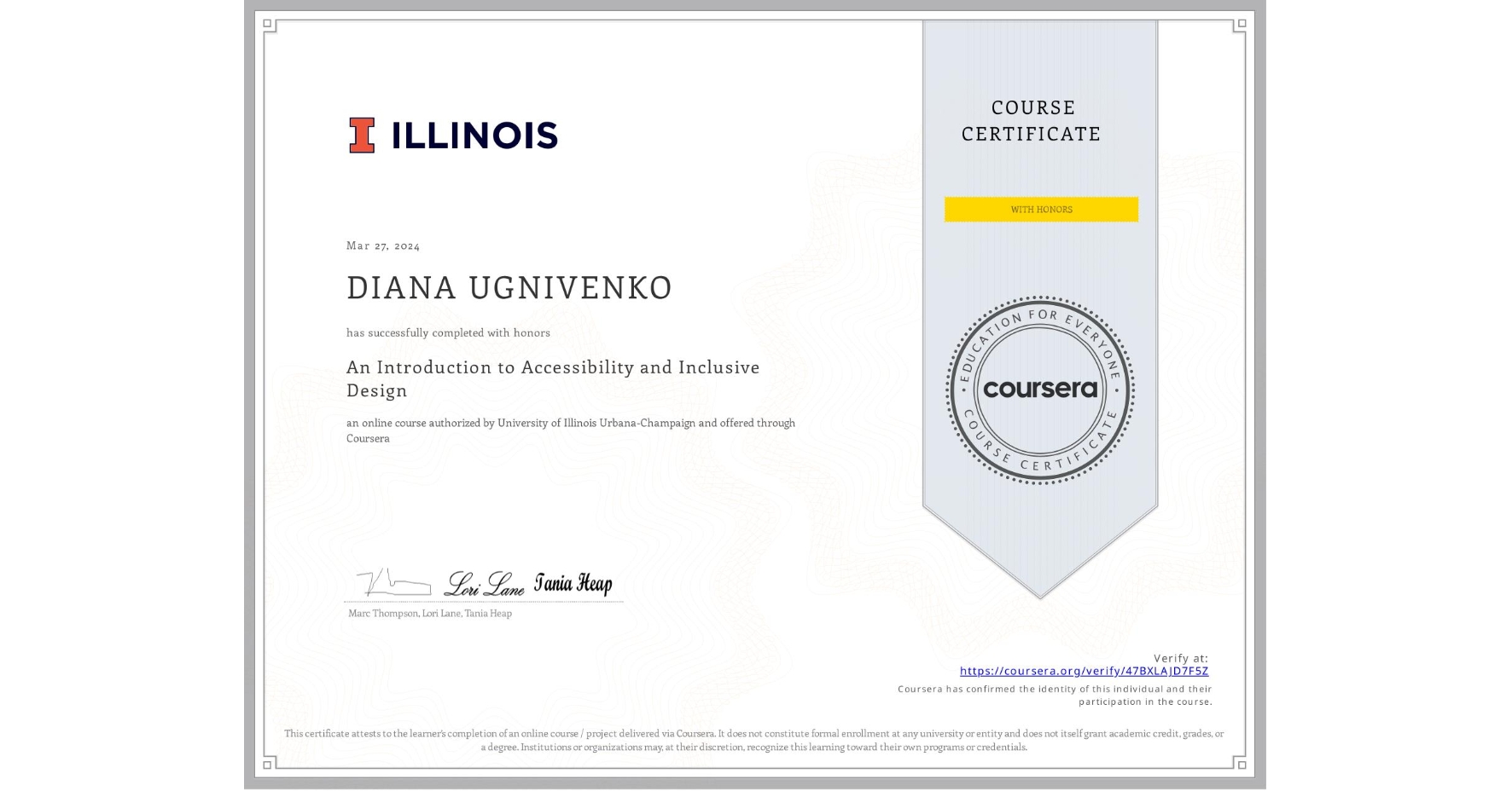 View certificate for DIANA UGNIVENKO, An Introduction to Accessibility and Inclusive Design, an online non-credit course authorized by University of Illinois Urbana-Champaign and offered through Coursera