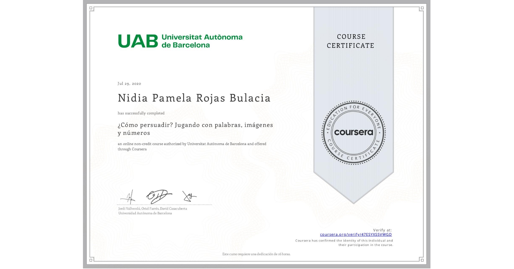 View certificate for Nidia Pamela Rojas Bulacia, ¿Cómo persuadir? Jugando con palabras, imágenes y números, an online non-credit course authorized by Universitat Autònoma de Barcelona and offered through Coursera