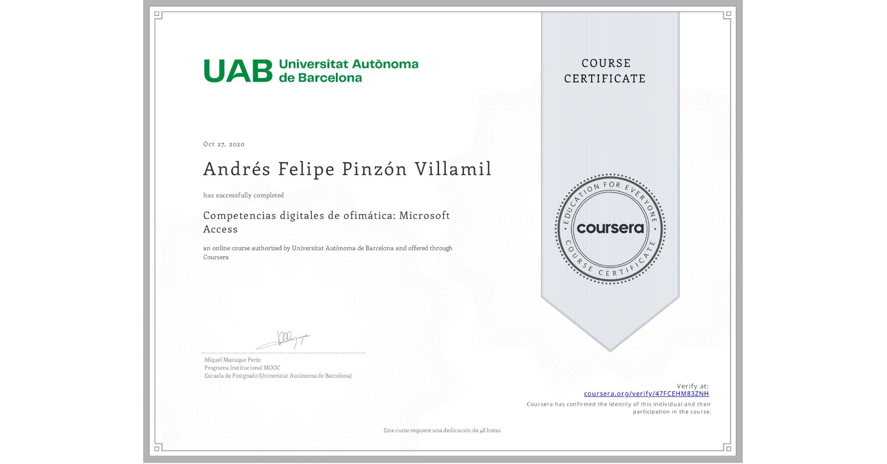 View certificate for Andrés Felipe Pinzón Villamil, Competencias digitales de ofimática: Microsoft Access, an online non-credit course authorized by Universitat Autònoma de Barcelona and offered through Coursera