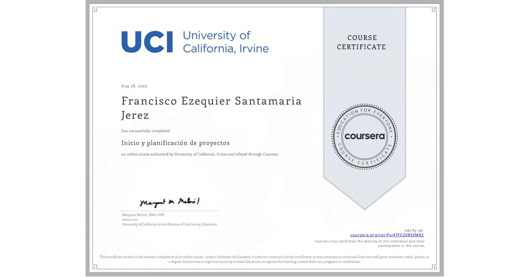 View certificate for Francisco Ezequier Santamaria Jerez, Inicio y planificación de proyectos, an online non-credit course authorized by University of California, Irvine and offered through Coursera