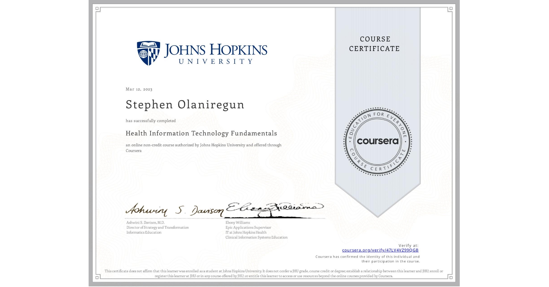 View certificate for Stephen Olaniregun, Health Information Technology Fundamentals, an online non-credit course authorized by Johns Hopkins University and offered through Coursera