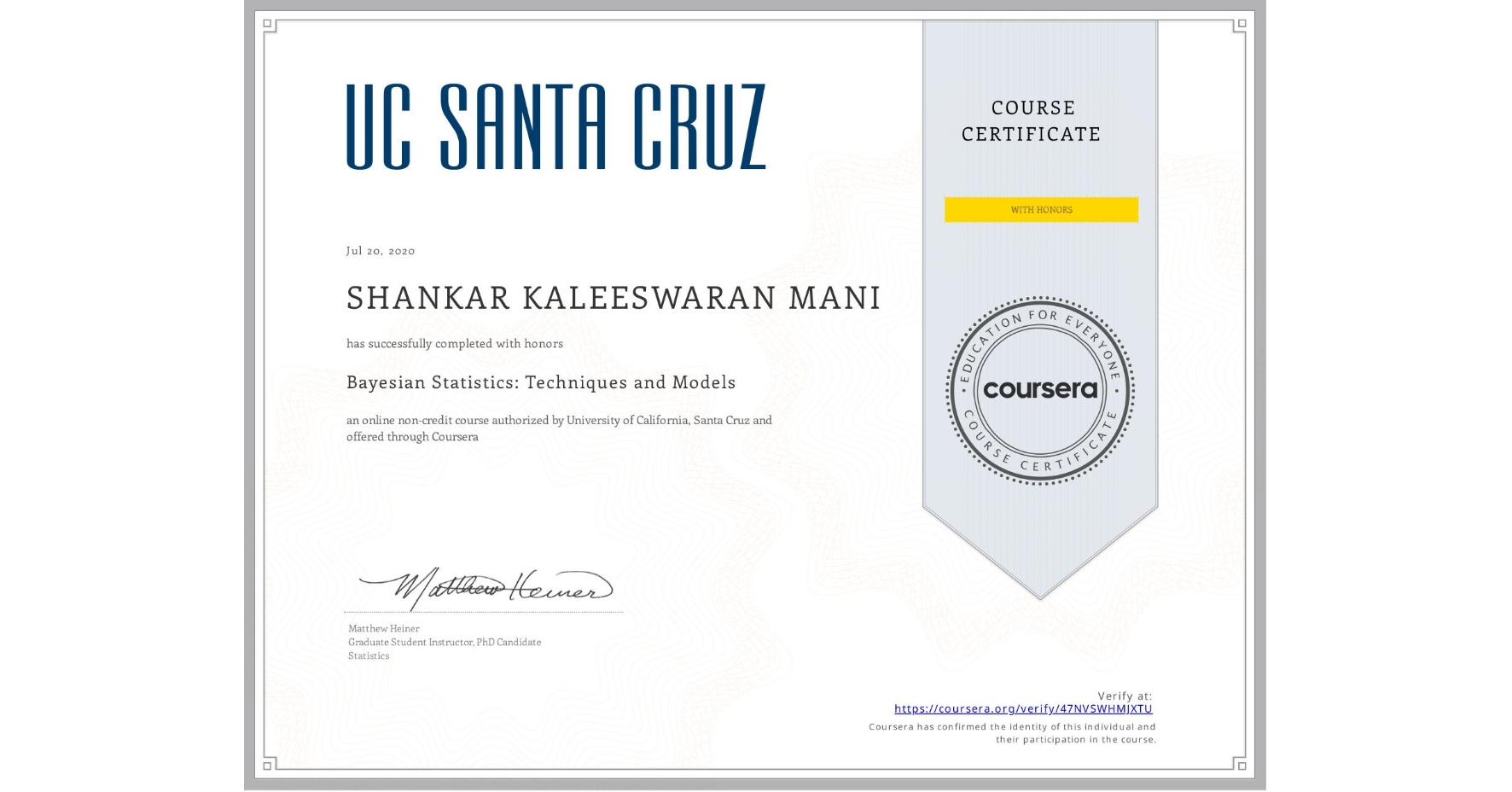 View certificate for SHANKAR KALEESWARAN MANI, Bayesian Statistics: Techniques and Models, an online non-credit course authorized by University of California, Santa Cruz and offered through Coursera