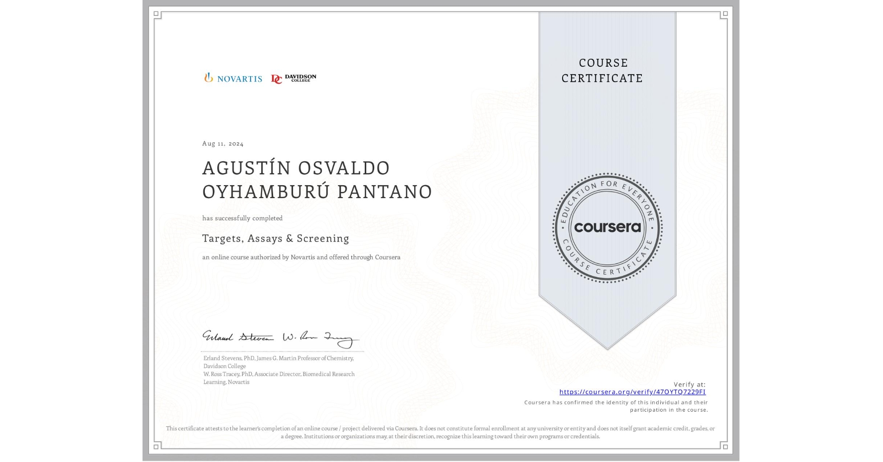 View certificate for AGUSTÍN OSVALDO OYHAMBURÚ PANTANO, Targets, Assays & Screening, an online non-credit course authorized by Novartis and offered through Coursera
